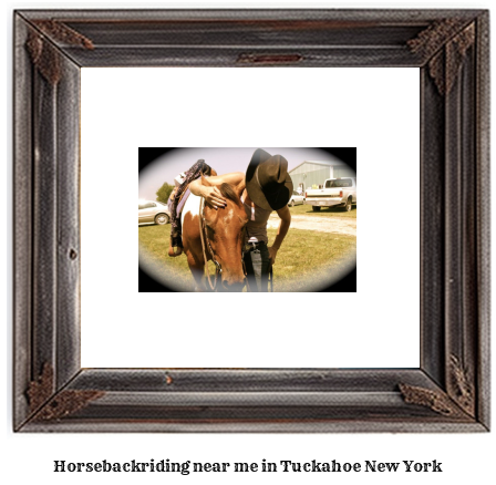 horseback riding near me in Tuckahoe, New York